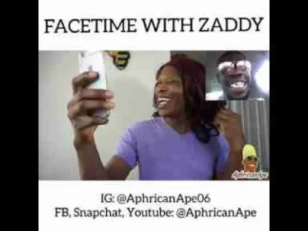 Video: AphricanApe - Facetime With Bae